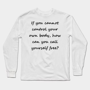 Call yourself free (front, black lettering, script font) Long Sleeve T-Shirt